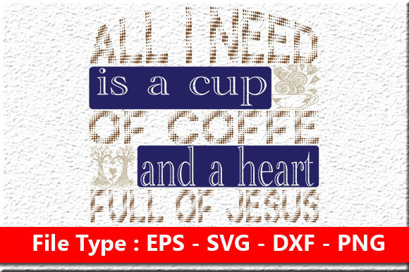 Christian Jesus Svg Design: All I Need is a Cup for Crafts