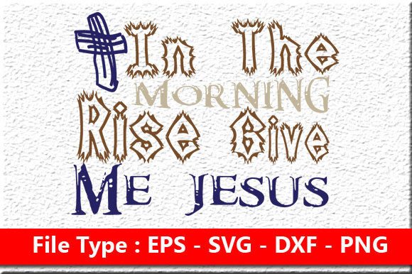 Christian Jesus Svg Design, in the Morning: A Crafts Asset