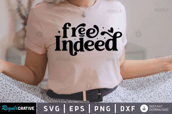Free Indeed Svg,Jesus Svg Design for Crafts