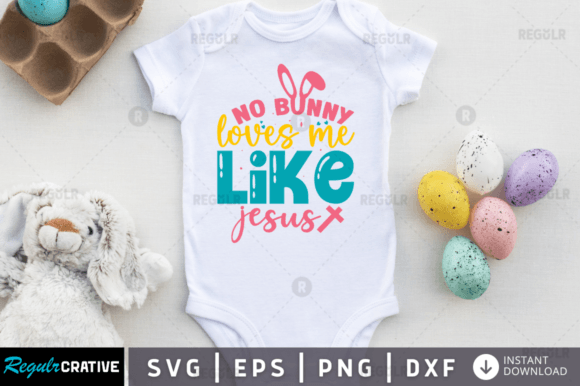No Bunny Loves Me Like Jesus Svg Design for Crafts