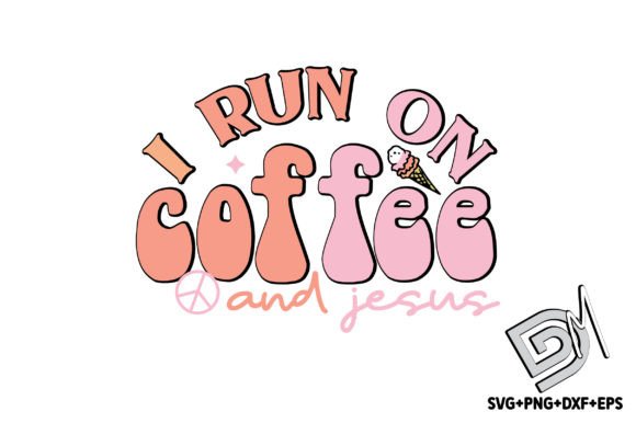 Retro I Run on Coffee and Jesus SVG for Crafts