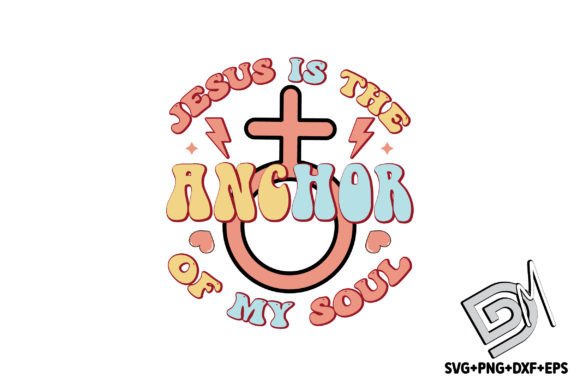 Retro Jesus is the Anchor of My Soul SVG: Crafts Meets Publishing